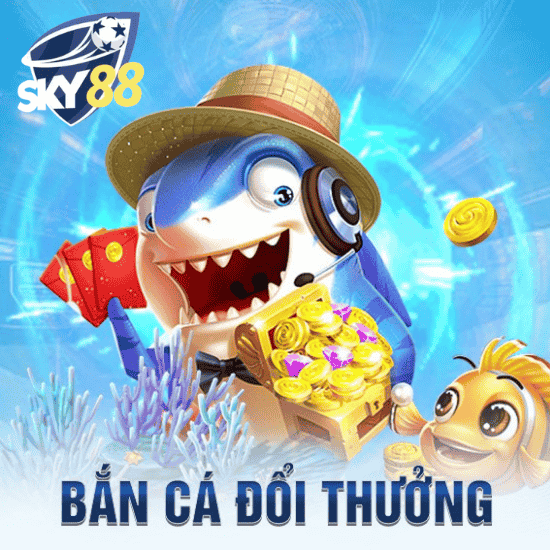 Bắn Cá Đổi Thưởng Sky88